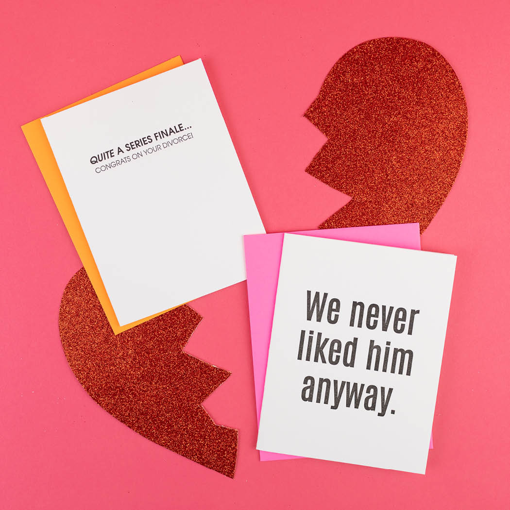 We Never Liked Him Anyway - Letterpress Card