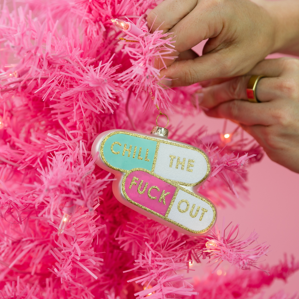 Chill The Fuck Out - Pill Shape - Glass Blown Holiday Ornament