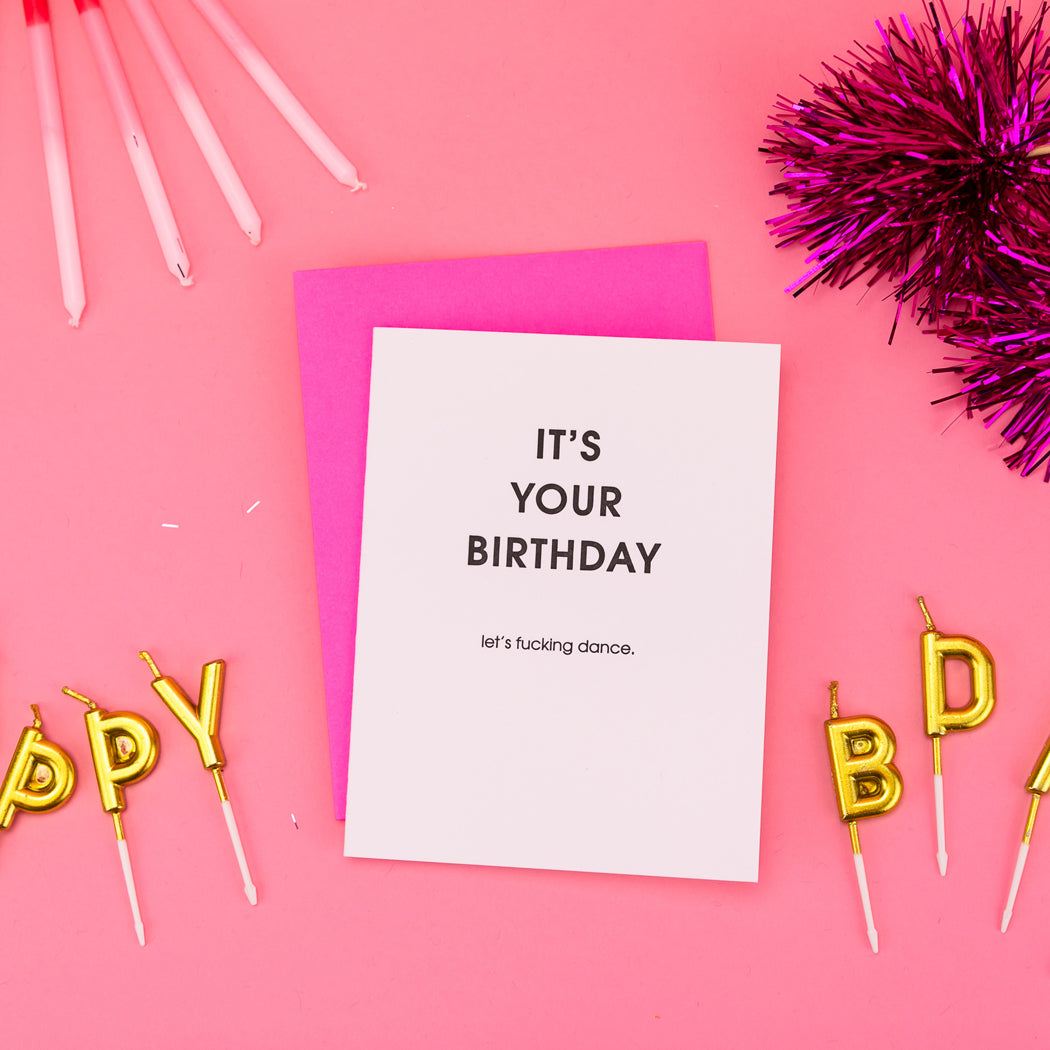 It's Your Birthday Let's Fucking Dance - Letterpress Card