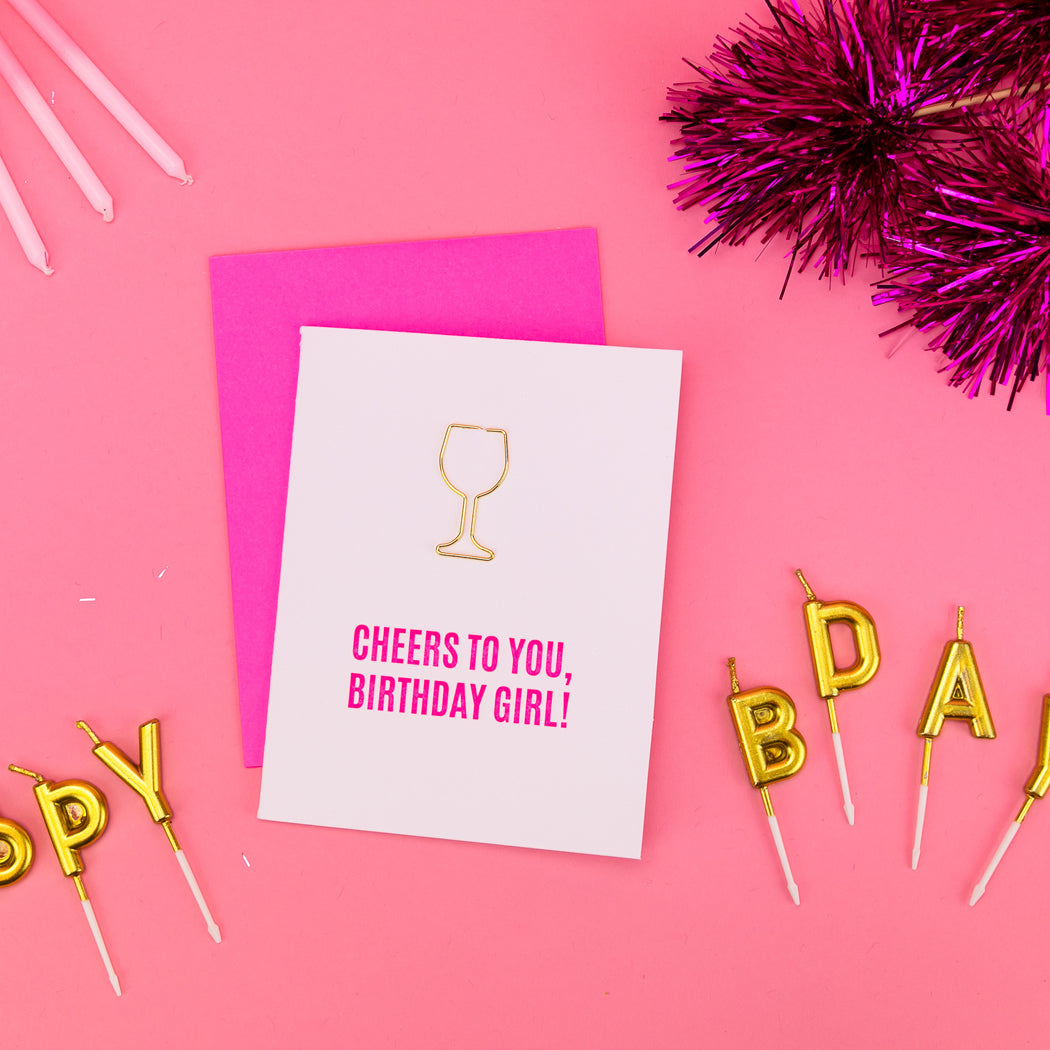 Cheers to You Birthday Girl - Paper Clip Letterpress Card