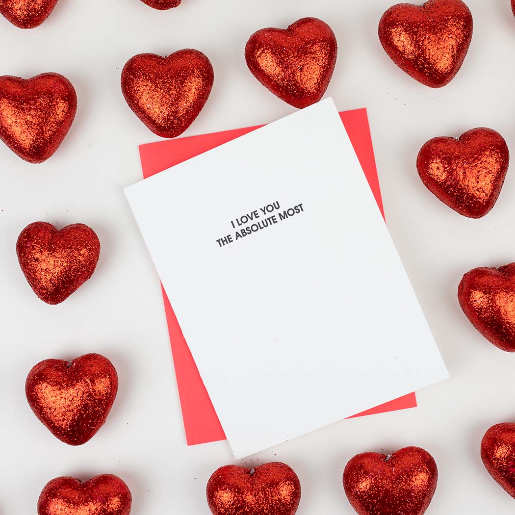 I Love You The Absolute Most - Love Letterpress Card
