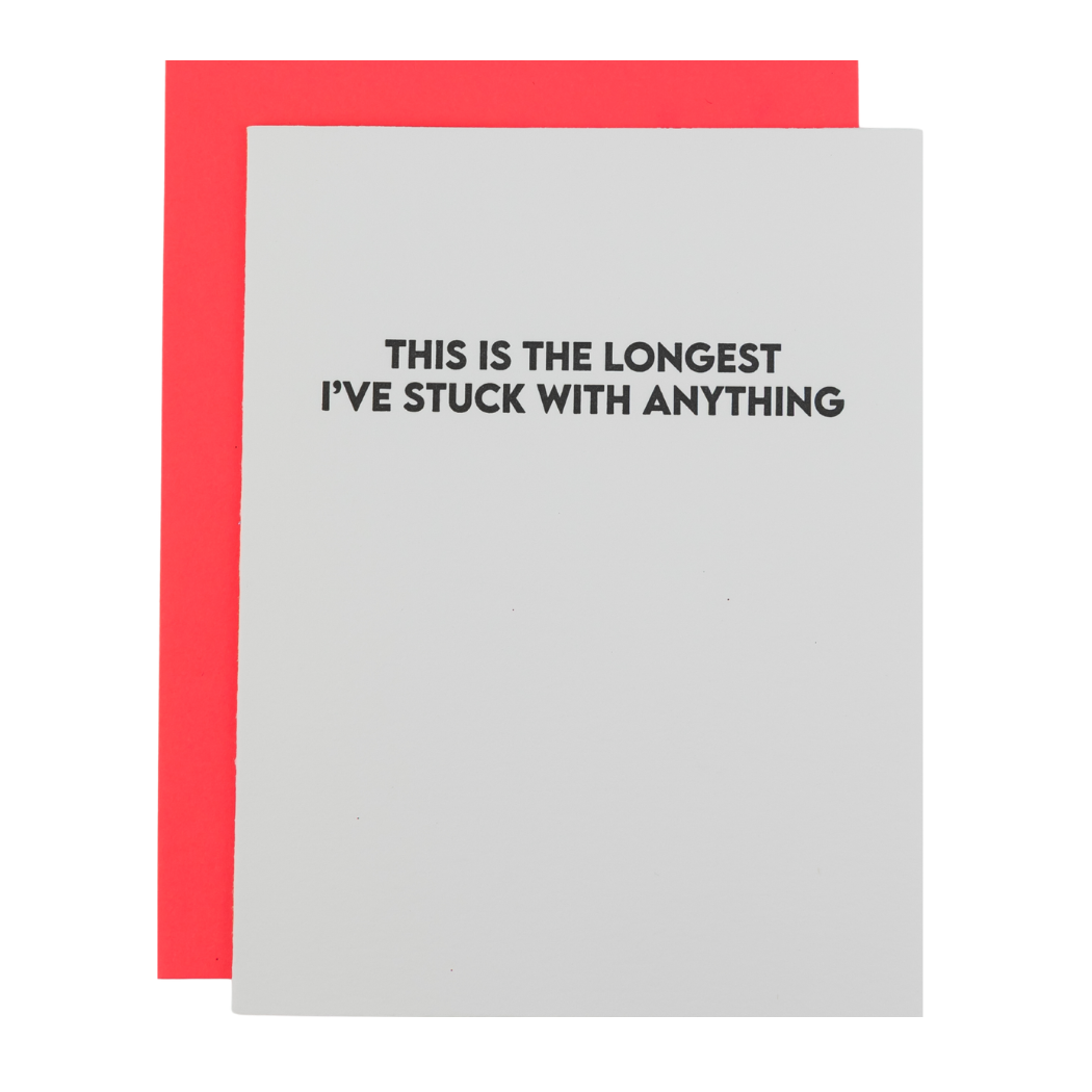 This is the Longest I’ve Stuck With Anything - Funny Love Card