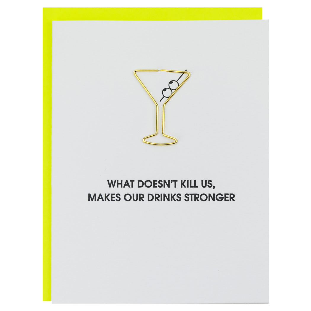 What Doesn't Kill Us Makes Our Drinks Stronger - Paper Clip Letterpress Card