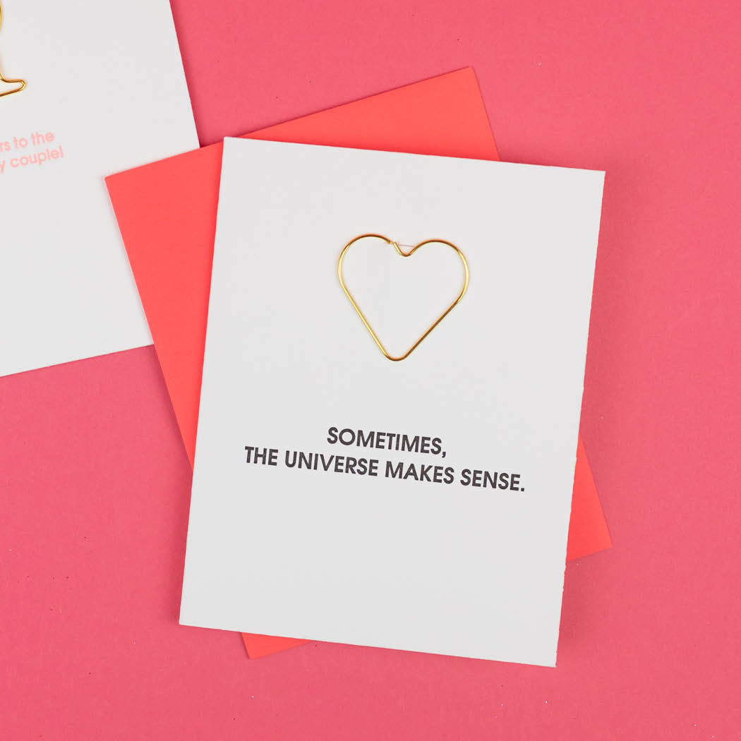 Sometimes The Universe Make Sense - Heart Paper Clip Letterpress Card