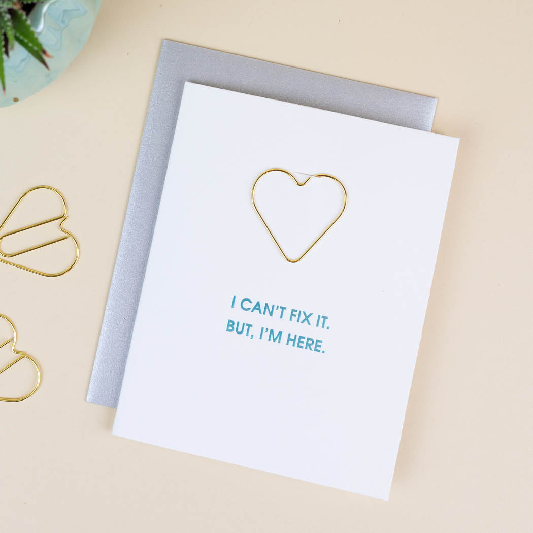I Can't Fix It But I'm Here - Paper Clip Letterpress Card