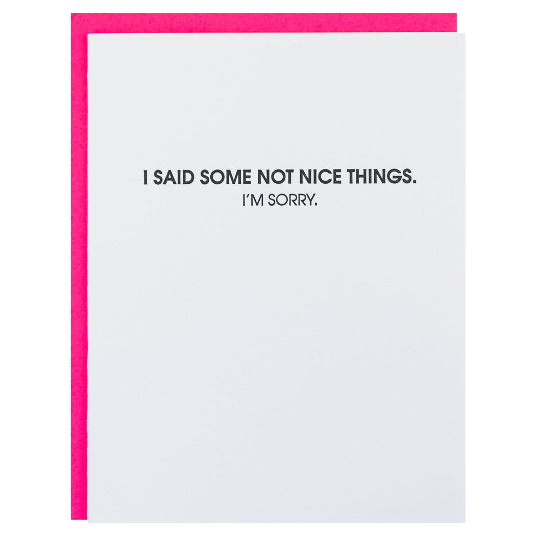 I Said Some Not Nice Things, I'm Sorry - Letterpress Card