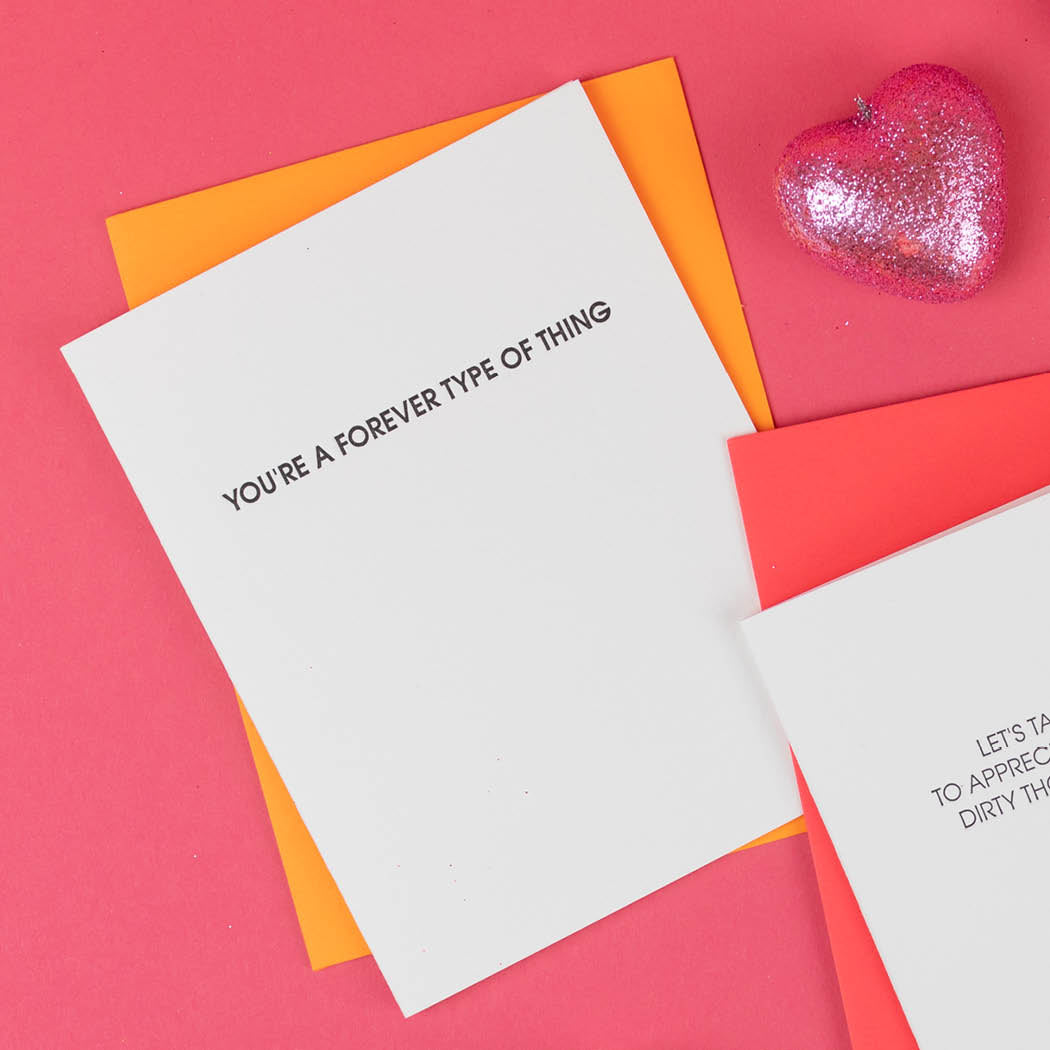 You're A Forever Type of Thing - Letterpress Card
