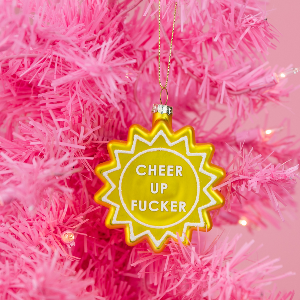 Cheer Up Fucker - Sun - Glass Blown Holiday Ornament