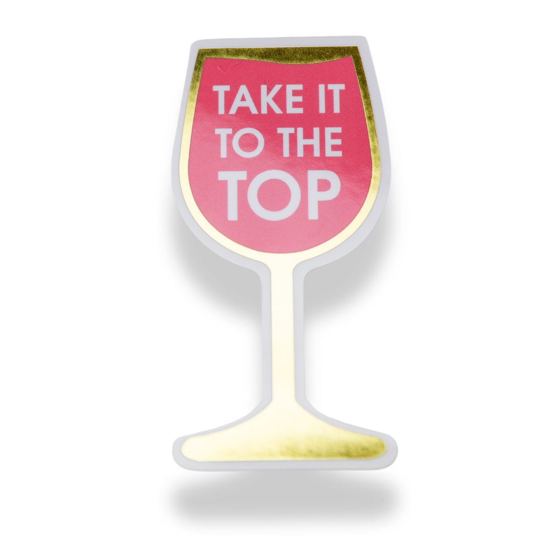 Take It To The Top - Vinyl Sticker