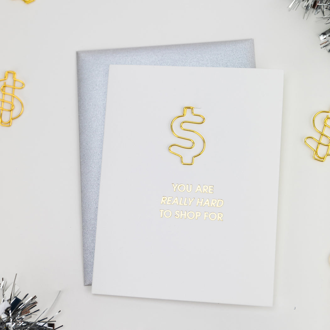 You Are Really Hard to Shop For - Money Paper Clip Letterpress Card