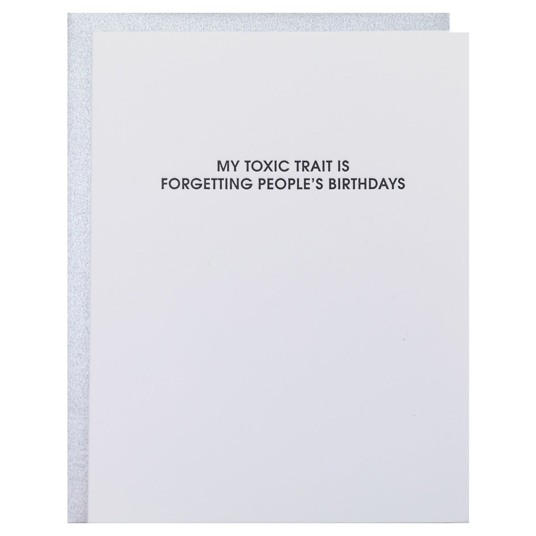 My Toxic Trait Is Forgetting People's Birthdays - Letterpress Card
