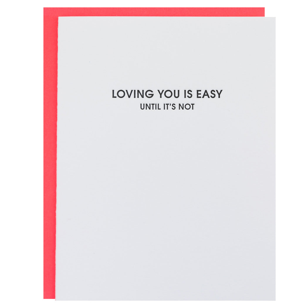 Loving You Is Easy. Until It's Not. - Letterpress Card