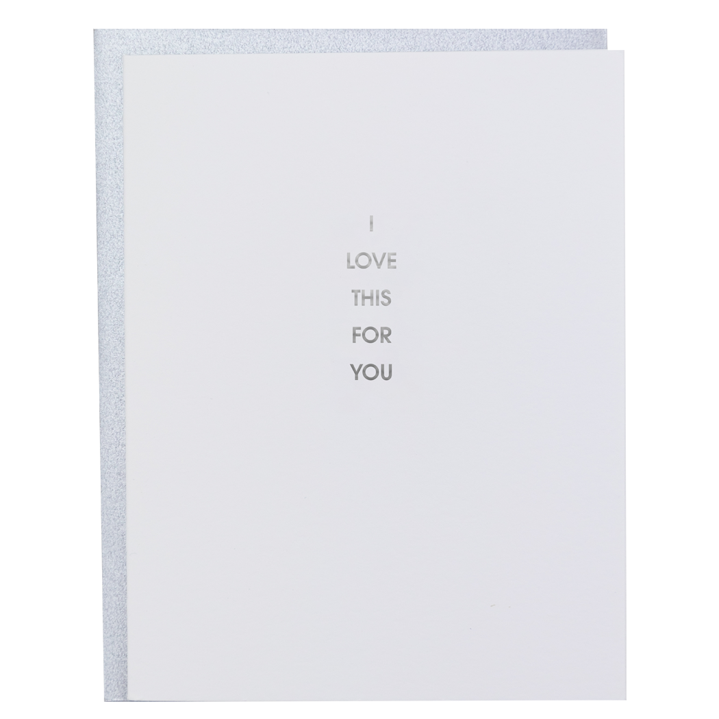 I Love This For You - Letterpress Card