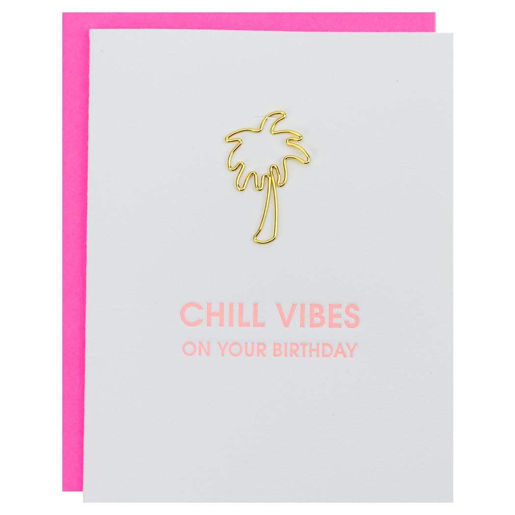 Chill Vibes On Your Birthday - Paper Clip Letterpress Card