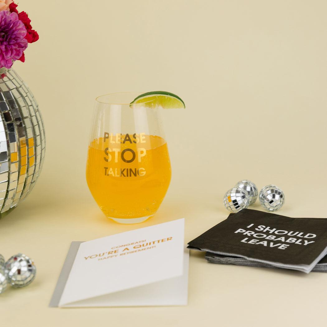 Please Stop Talking- Gold Foil Stemless Wine Glass