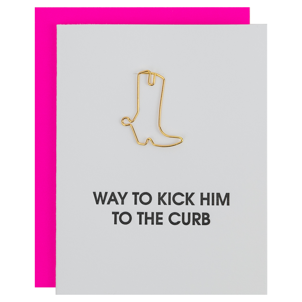 Kick Him To The Curb - Paper Clip Letterpress Card
