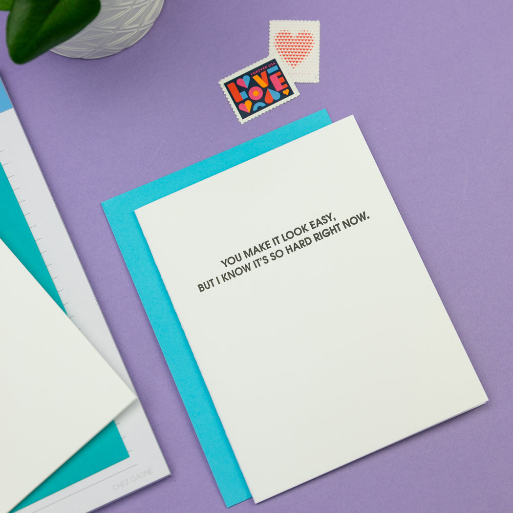 You Make It Look Easy, So Hard Right Now - Letterpress Card