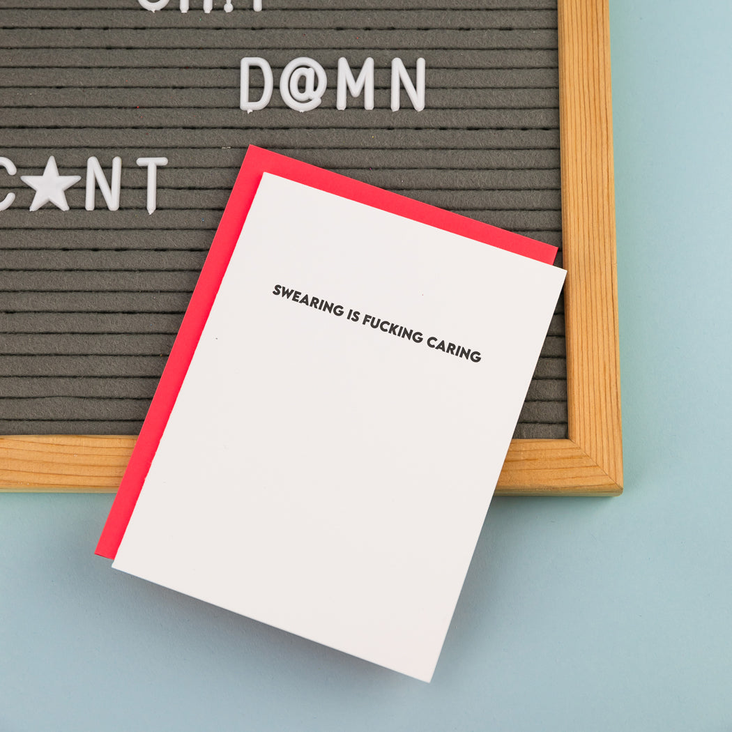 Swearing is Fucking Caring - Everyday Letterpress Card
