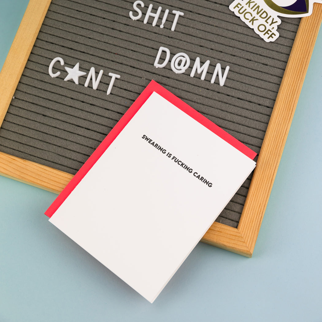Swearing is Fucking Caring - Everyday Letterpress Card