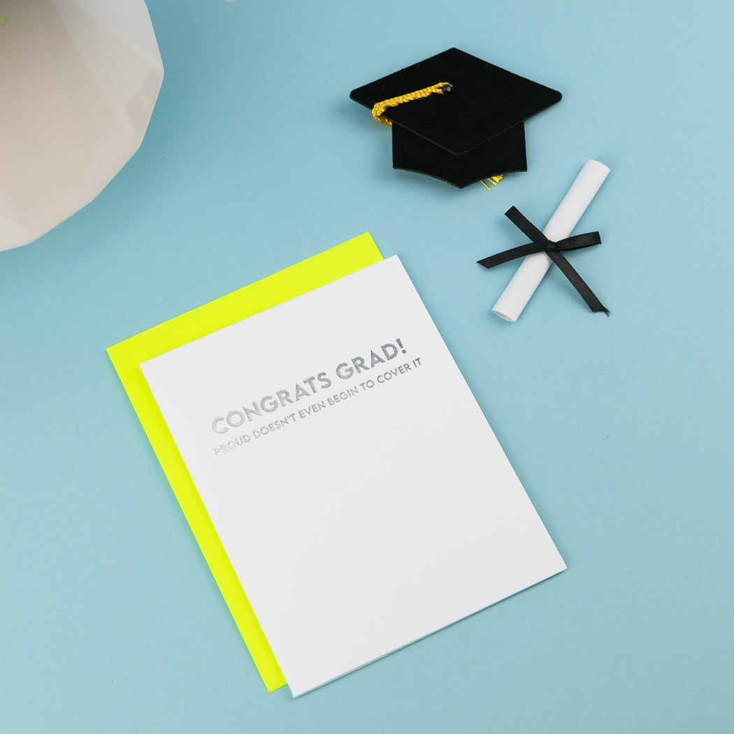 Congrats Grad - Proud Doesn't Even Begin to Cover It. - Graduation Card
