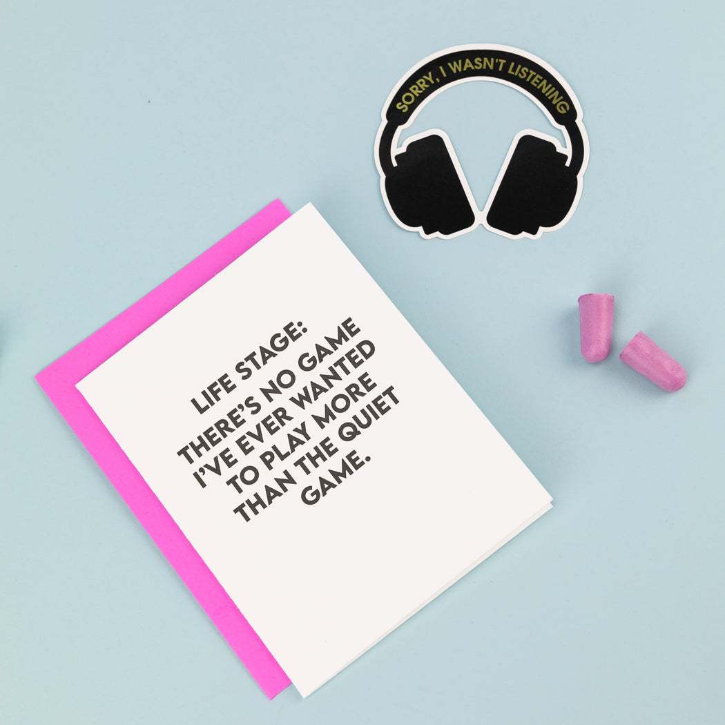 Life Stage: There's No Game I've Ever Wanted To Play More Than The Quiet Game - Funny Parenting Card