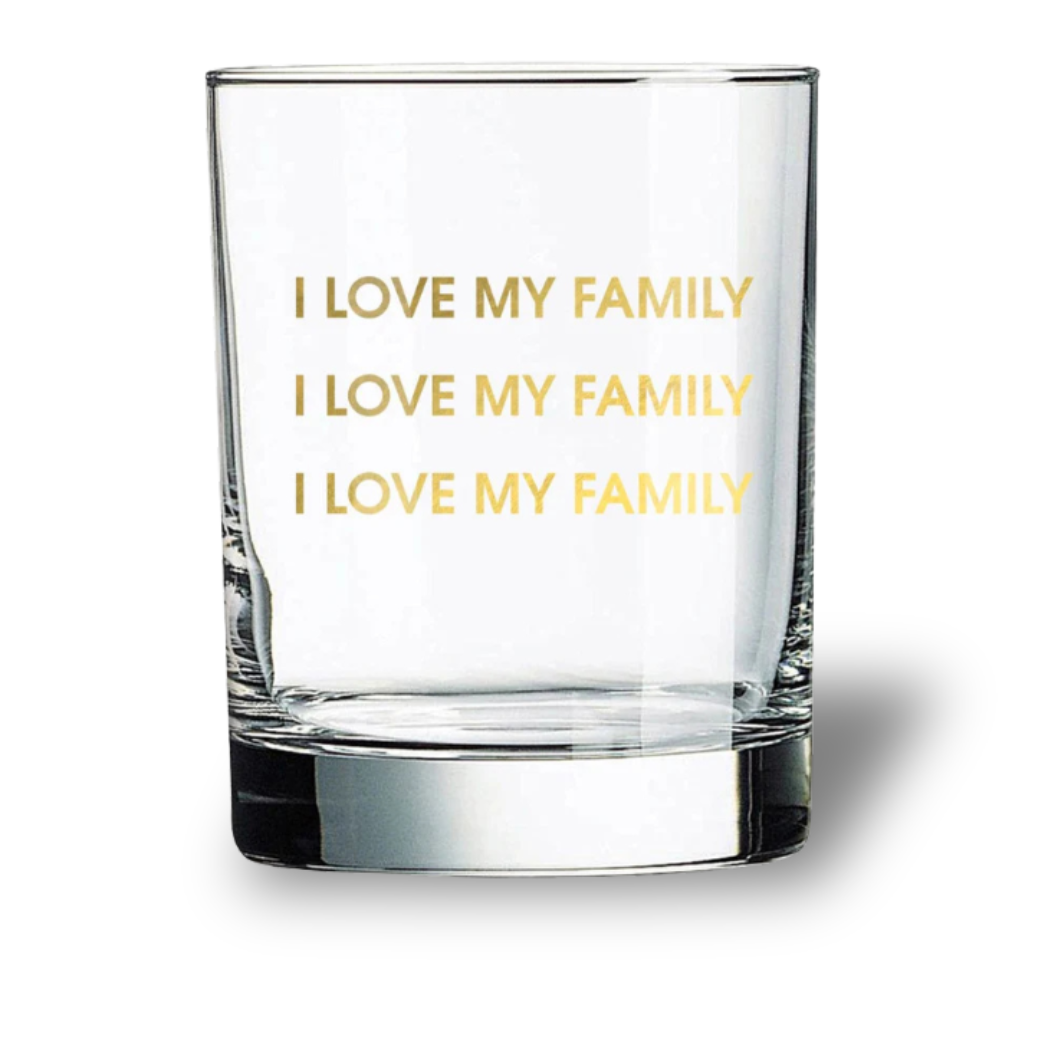 I Love My Family I Love My Family - Rocks Glass