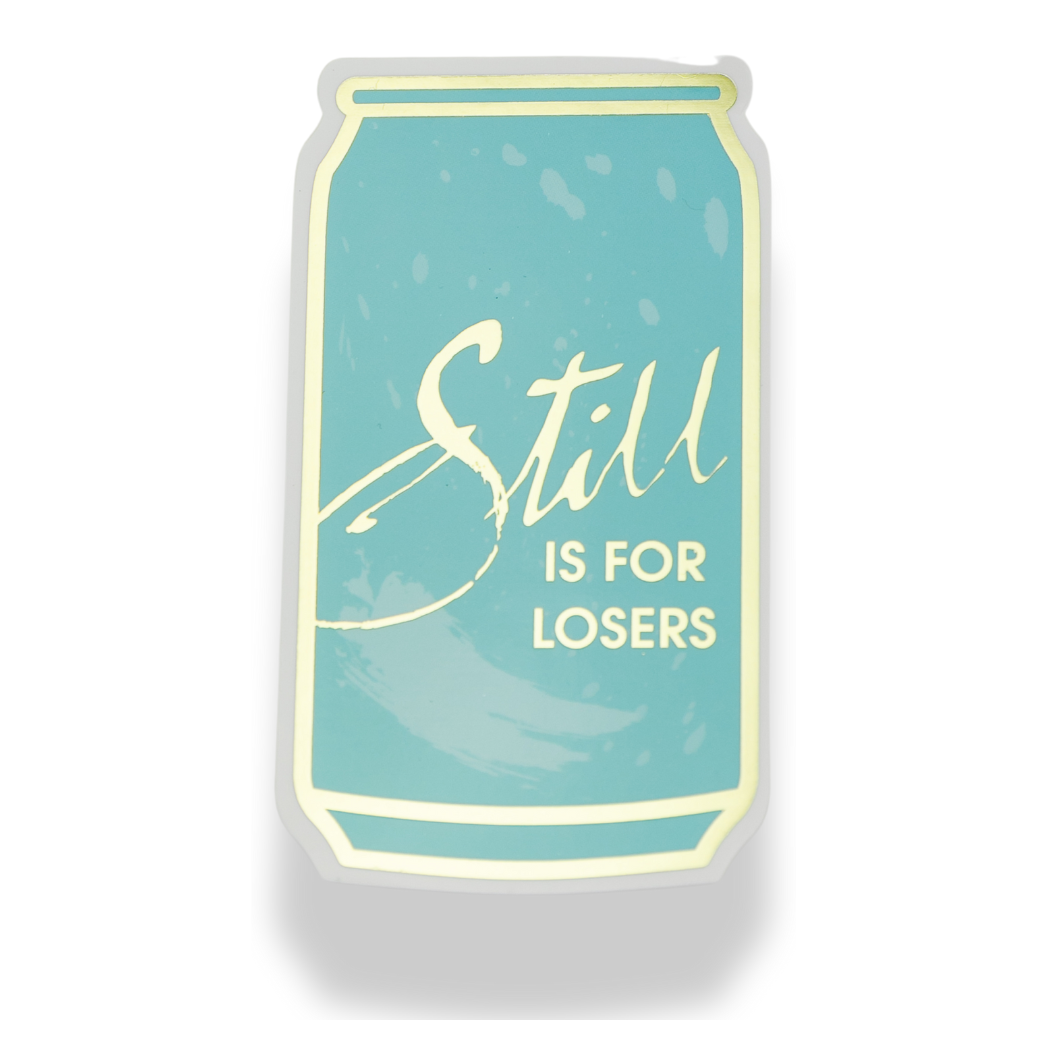 Still Is For Losers - Vinyl Sticker