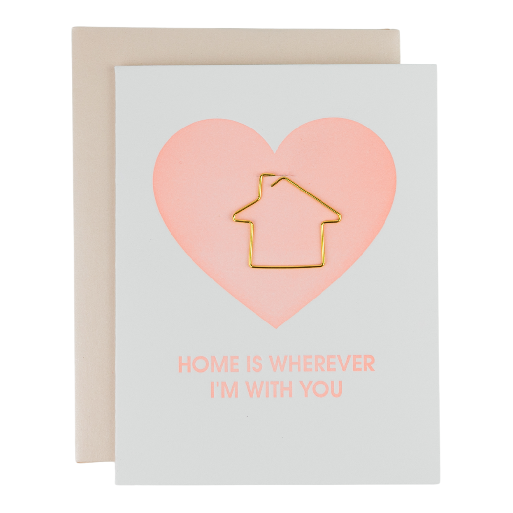 Home is Wherever I'm With You - Paperclip Letterpress Card