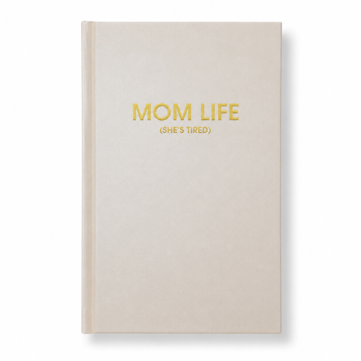 Mom Life (She's Tired) - Coral Shimmer Hardcover Journal
