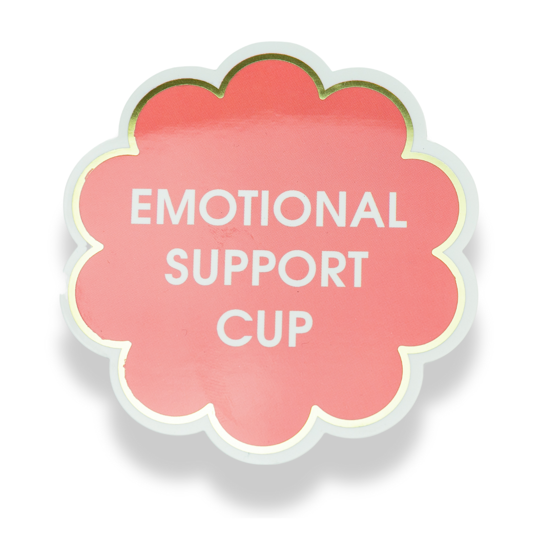 Emotional Support Cup - Vinyl Sticker