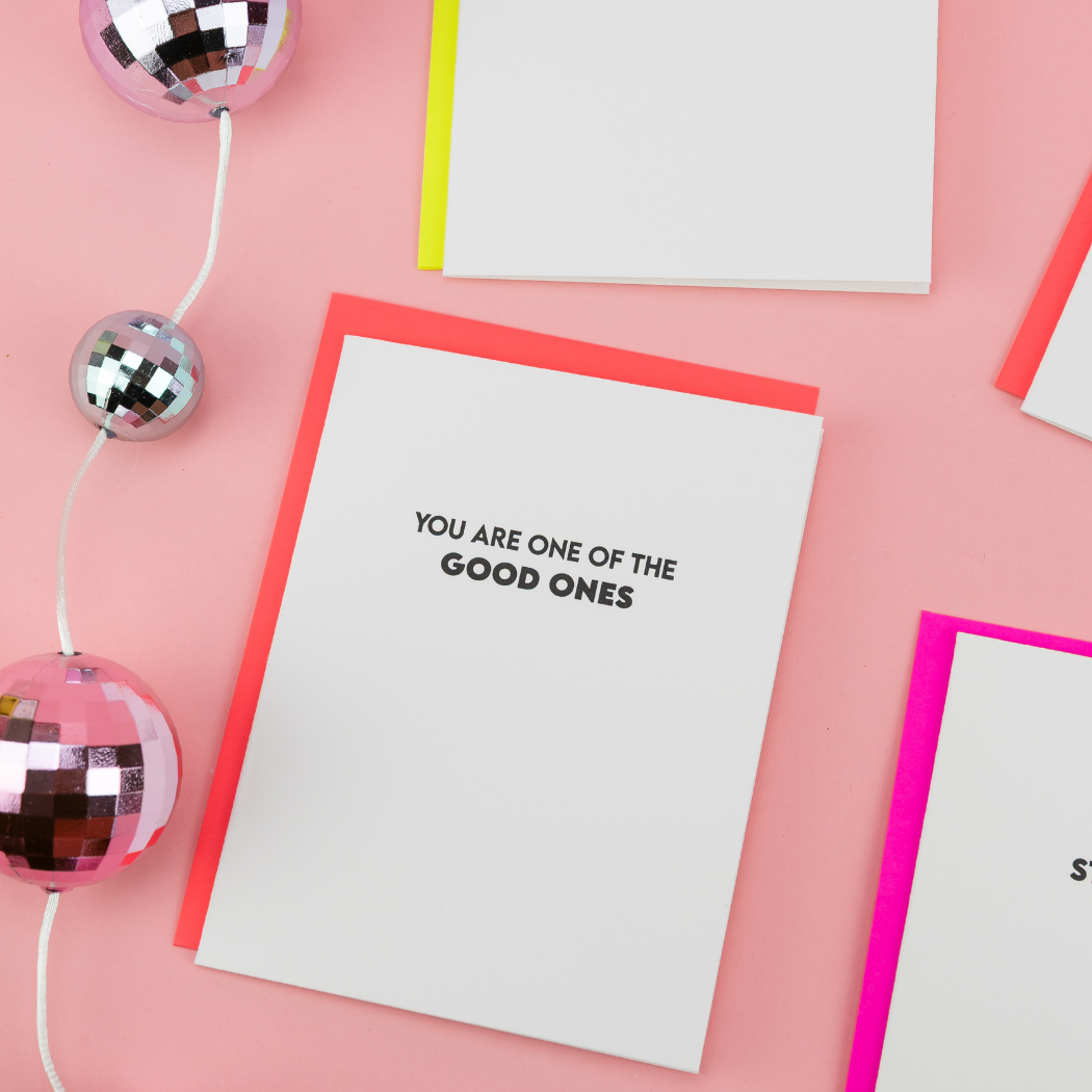 You Are One of The Good Ones - Friendship Letterpress Card