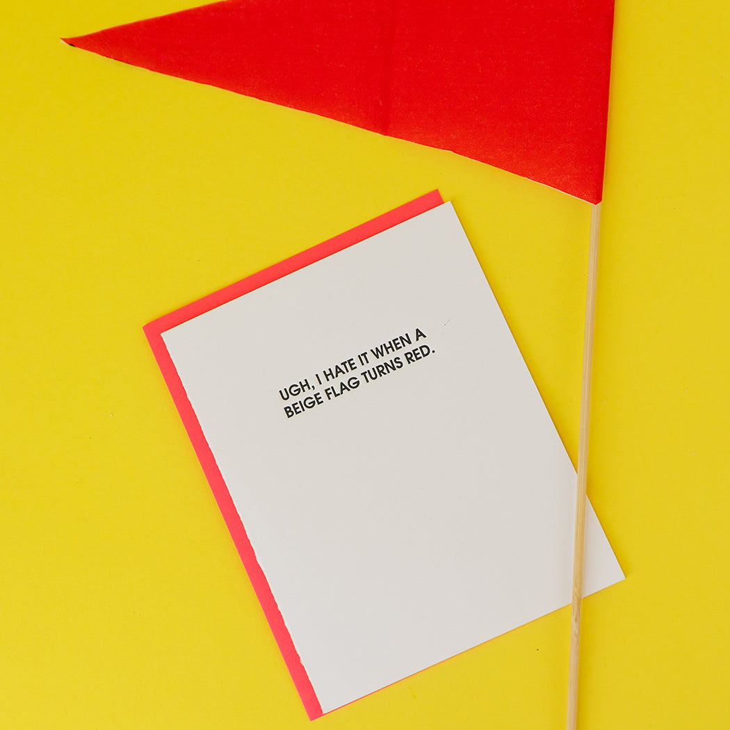 Hate When A Beige Flag Turns Red - Letterpress Card