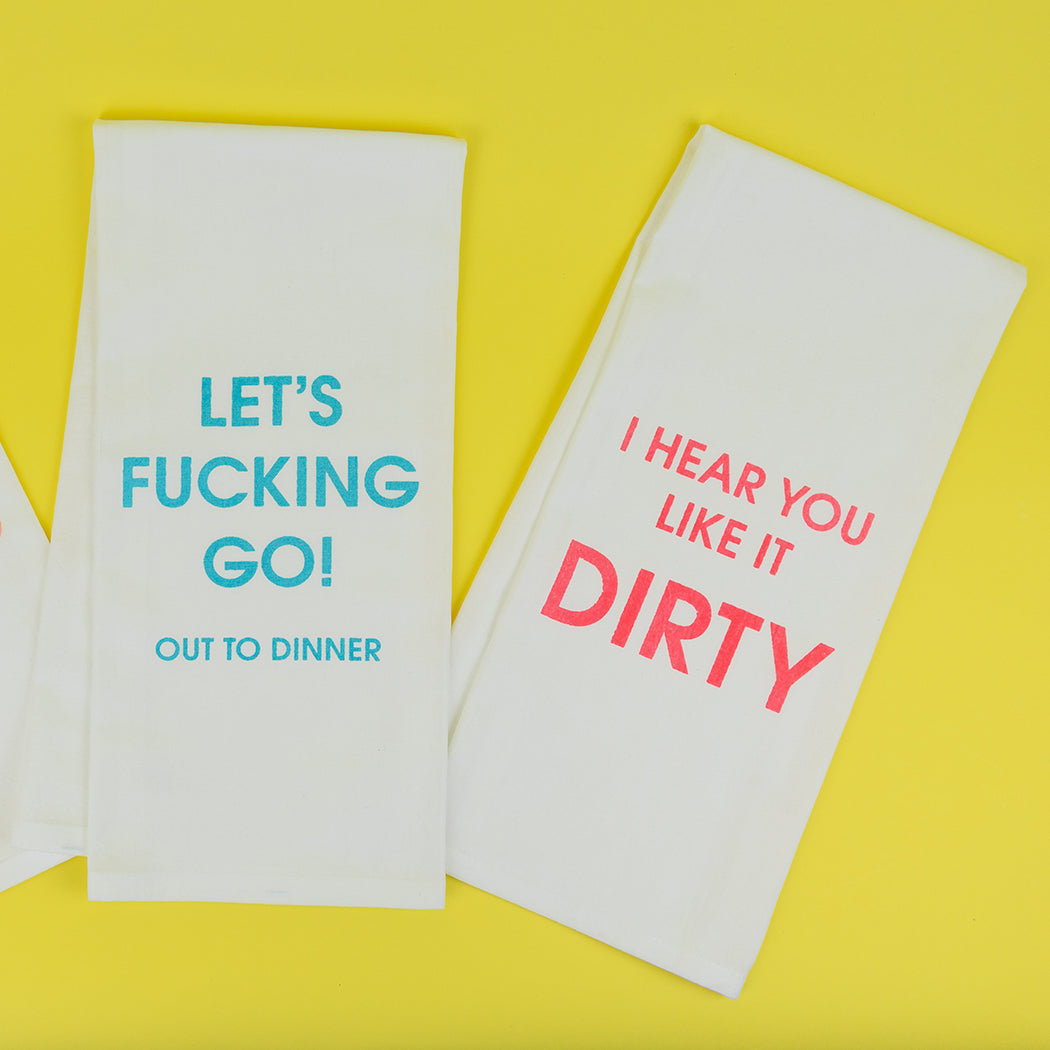 Let's Fucking Go Out To Dinner - Tea Towels