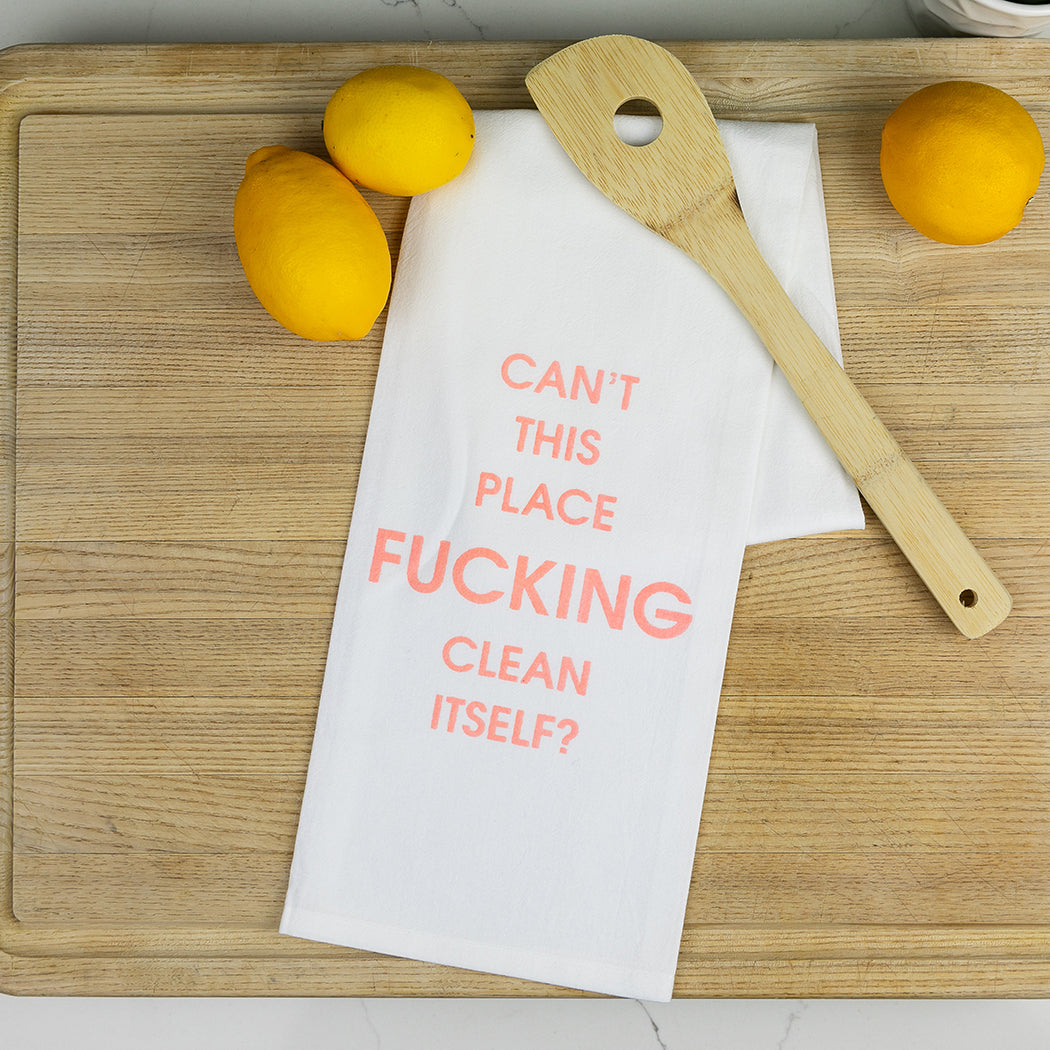 Can't This Place Fucking Clean Itself - Tea Towels