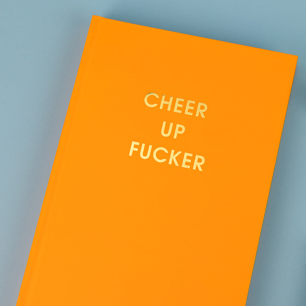 Cheer Up Fucker - Neon Tangerine Hardcover Journal