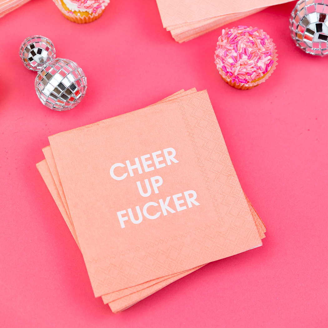 Cheer Up Fucker - Cocktail Napkins