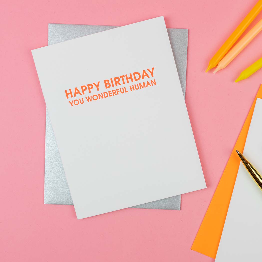 Happy Birthday You Wonderful Human - Letterpress Card