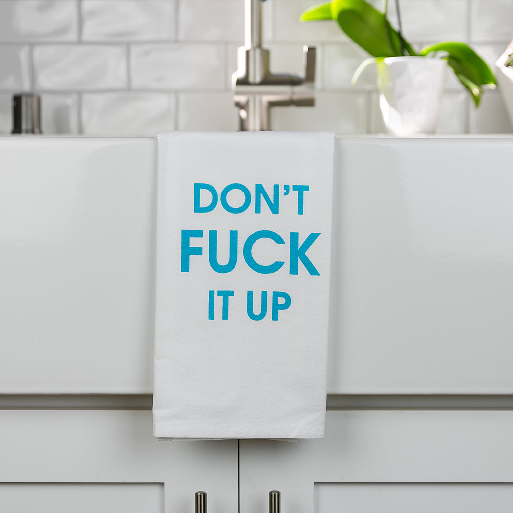 Don't Fuck It Up - Tea Towels