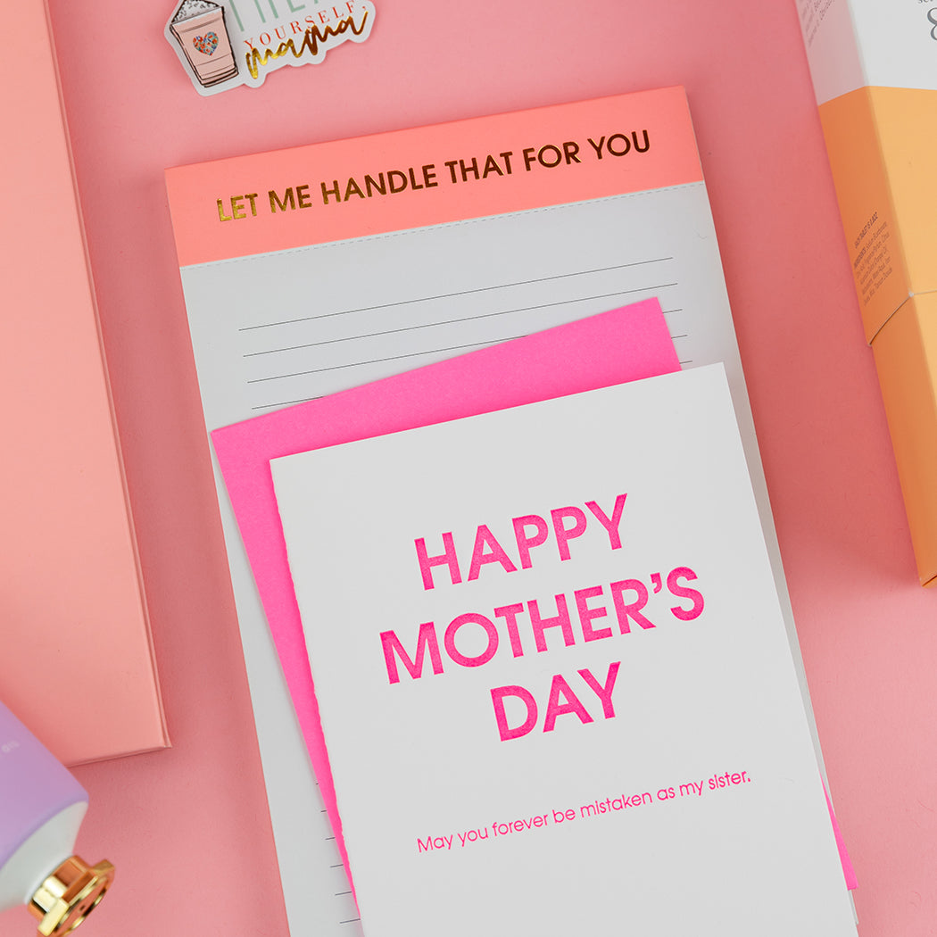 Happy Mother's Day Mistaken As My Sister - Letterpress Card