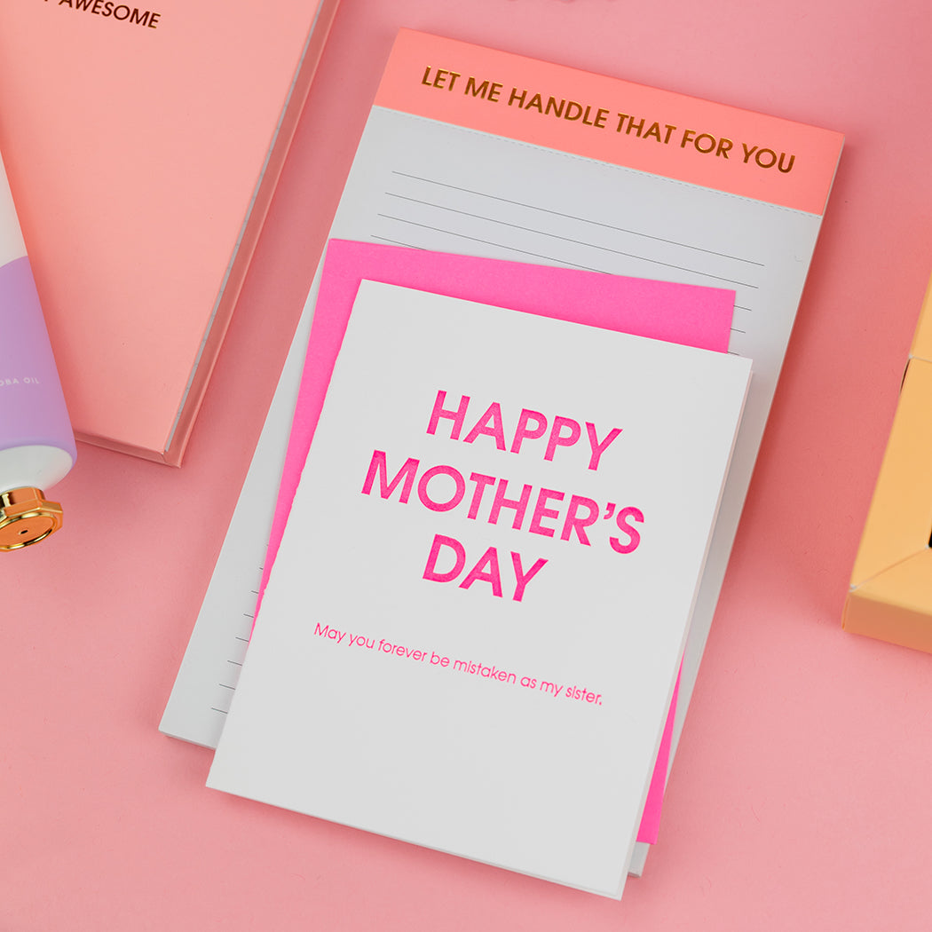 Happy Mother's Day Mistaken As My Sister - Letterpress Card