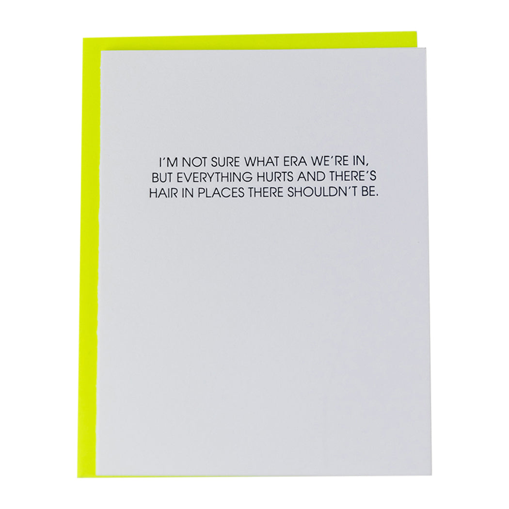 Era: Everything Hurts + Hair in Places It Shouldn't Be - Letterpress Card