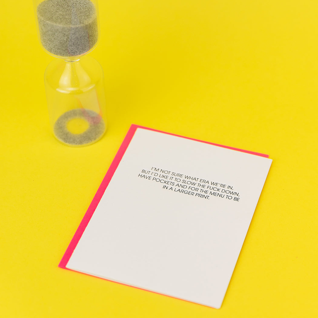 Era: Slow the Fuck Down - Letterpress Card