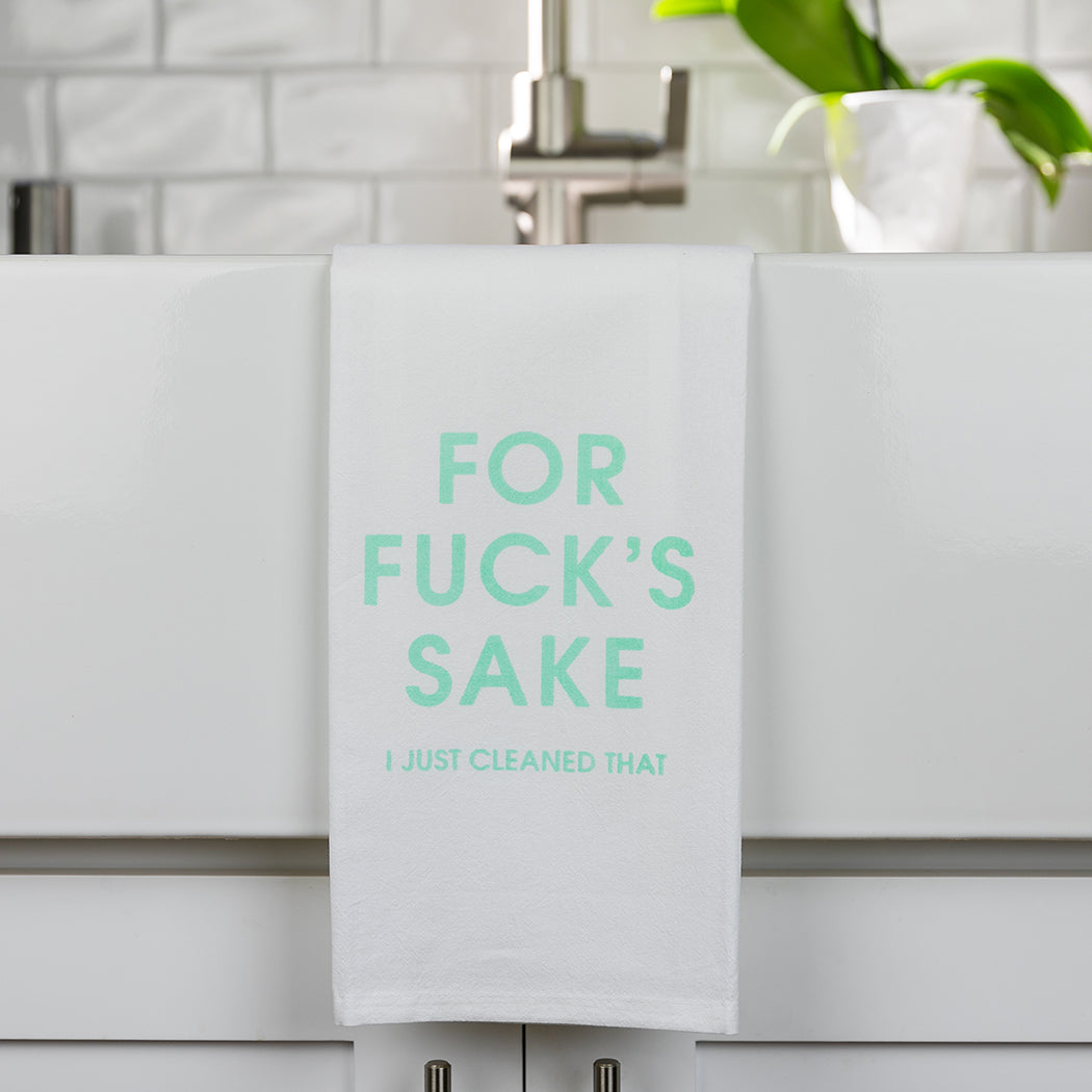 For Fuck's Sake I Just Cleaned That - Tea Towels