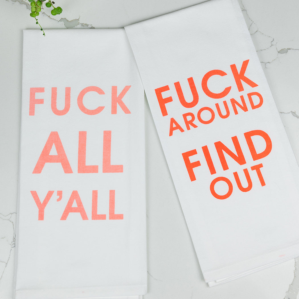 Fuck Around Find Out - Tea Towels