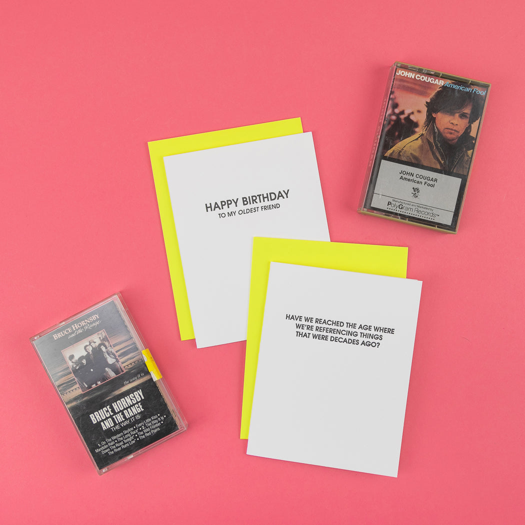 Happy Birthday, To My Oldest Friend.- Letterpress Card