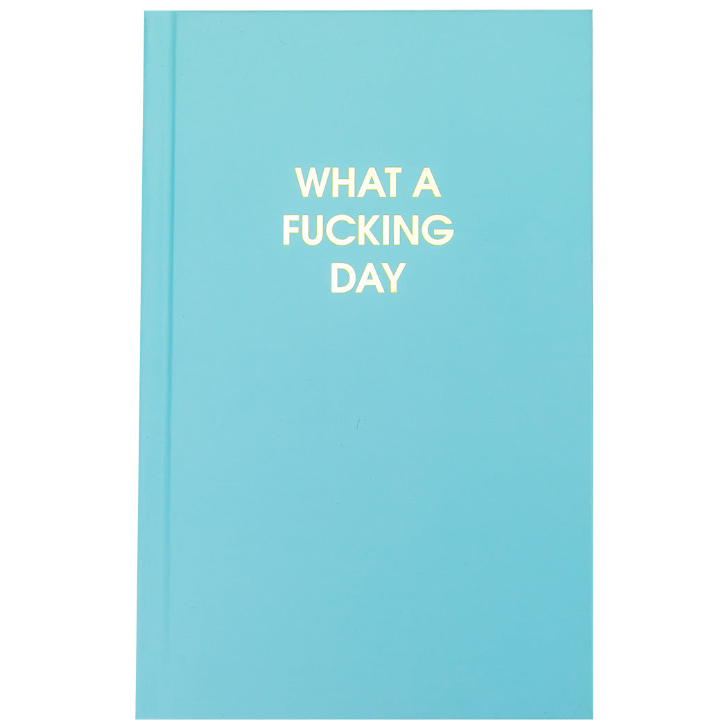 What A Fucking Day - Aquamarine Hardcover Journal