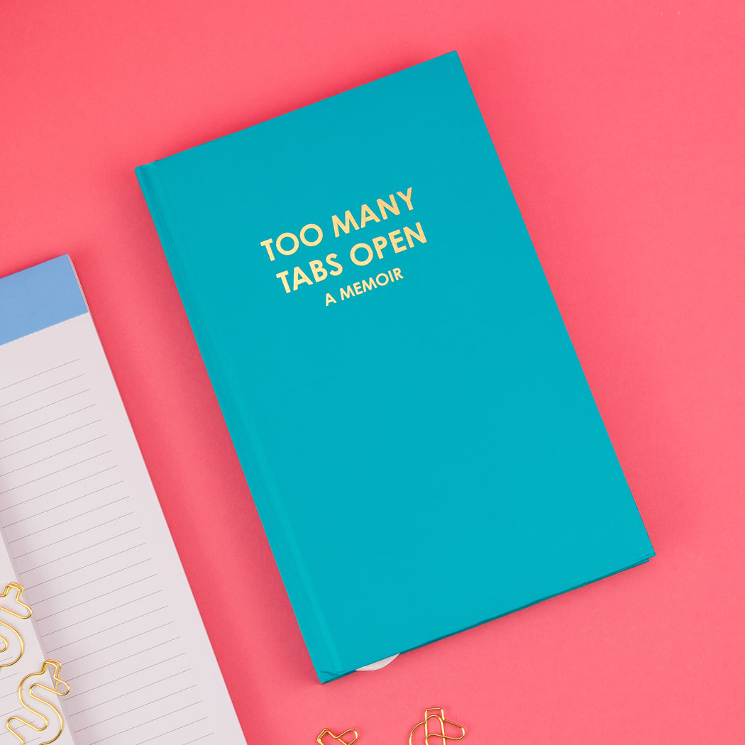 Too Many Tabs Open (a memoir) - Bright Teal Hardcover Journal