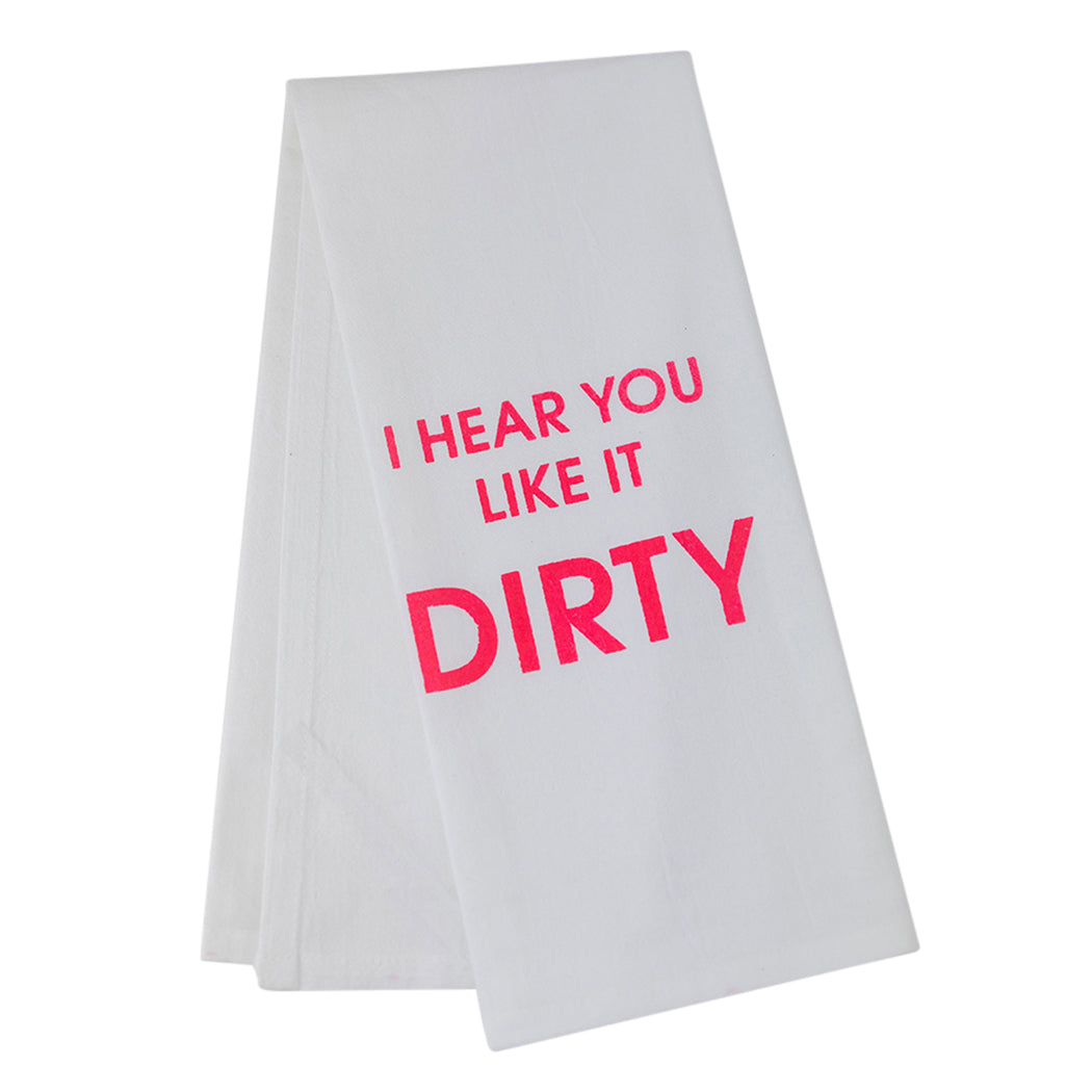 I Hear You Like It Dirty - Tea Towels