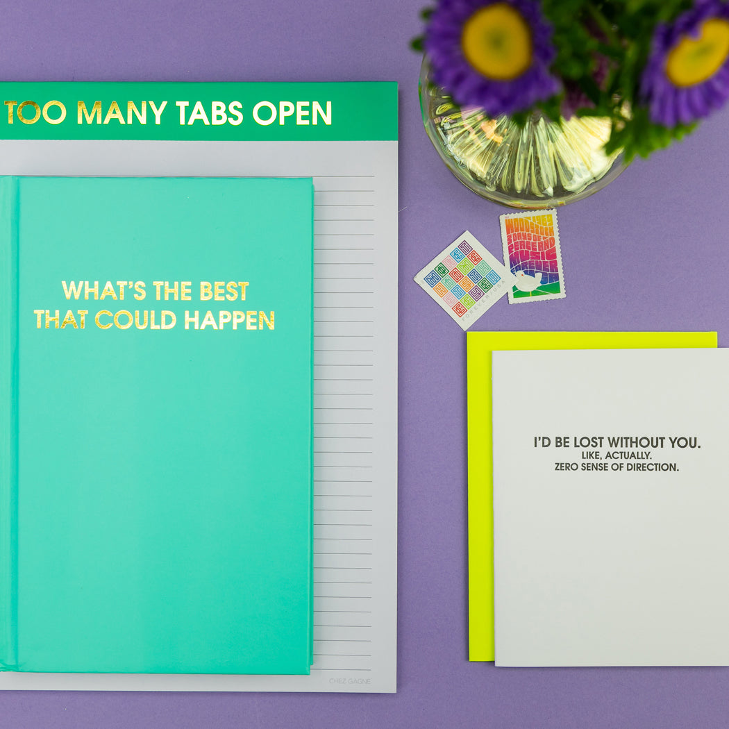 I’d Be Lost Without You. Like, Actually. No Sense of Direction. - Letterpress Card