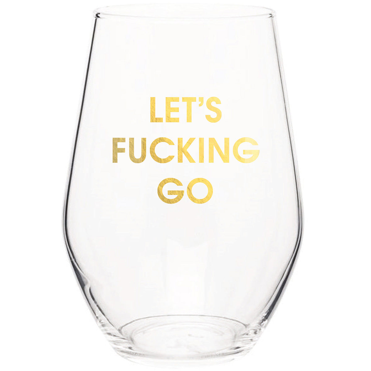 Let's Fucking Go - Gold Foil Stemless Wine Glass